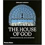 The House of God: Church Architecture, Style and History