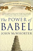 The Power of Babel: A Natural History of Language