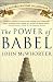 The Power of Babel: A Natural History of Language