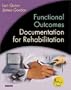 Functional Outcomes Documentation for Rehabilitation, 1e