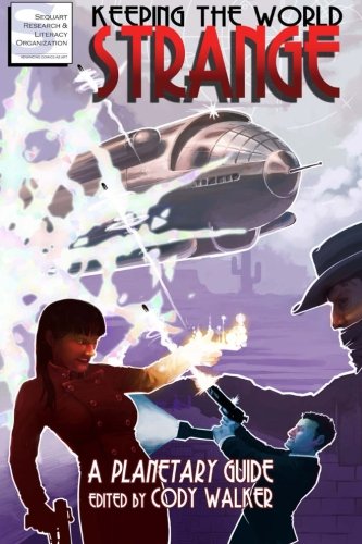 Keeping the World Strange:  A Planetary Guide