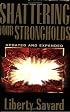 Shattering Your Strongholds