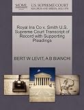 Royal Ins Co V. Smith U.S. Supreme Court Transcript of Record with Supporting Pleadings