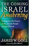 Coming Israel Awakening, The: Gazing into the Future of the Jewish People and the Church