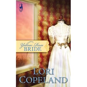 Yellow Rose Bride (Historical Romance) by Lori Copeland