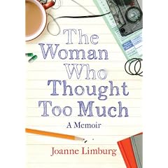 The Woman Who Thought Too Much: A Memoir