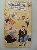 Produkt-Bild: Berlin-Wedding nicht kleinzukriegen. Aus dem Skizzenbuch eines Kassenarztes. Mit viel Freude verlegt von Lothar Blanvalet, nat&uuml;rlich ooch aus Berlin.