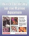 Water Chemistry for the Marine Aquarium