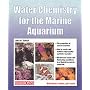 Water Chemistry for the Marine Aquarium