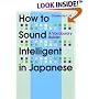 How to Sound Intelligent in Japanese: A Vocabulary Builder (Kodansha's Children's Classics)