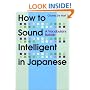 How to Sound Intelligent in Japanese (Kodansha's Children's Classics)