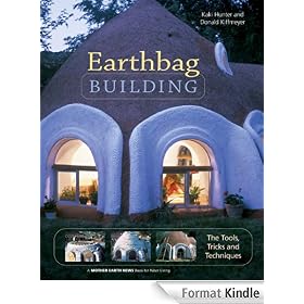 Earthbag Building: The Tools, Tricks and Techniques