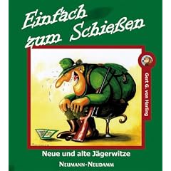Einfach zum Schie�en: Neue und alte J�gerwitze