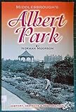 Middlesbrough's Albert Park : history, heritage & restoration