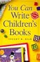 You Can Write Children's Books