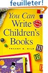 You Can Write Children's Books