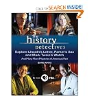 The History Detectives Explore Lincoln's Letter, Parker's Sax, and Mark Twain's Watch: And... by Barb Karg