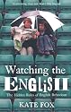 Watching the English - The Hidden Rules of English Behaviour