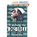 Watching the English: Ahe Hidden Rules of English Behaviour