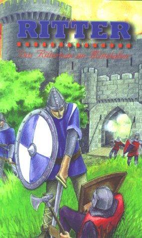 Die Ritter - Das Rittertum im Mittelalter