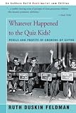 Whatever Happened to the Quiz Kids?: Perils and Profits of Growing Up Gifted