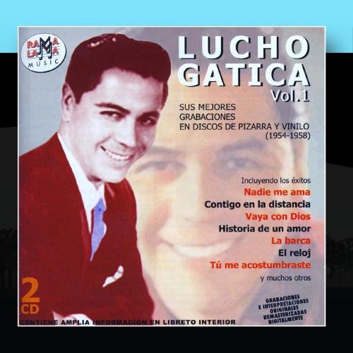 Lucho gatica - Lucho Gatica. Sus Mejores Grabaciones En Discos De Pizarra Y Vinilo (1954-1958) - Zortam Music