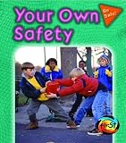 Your Own Safety (Pancella, Peggy. Be Safe!,)