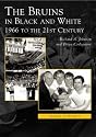 The Bruins in Black and White: 1966 to the 21st Century  (MA)  (Images  of  Sports)
