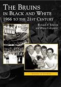 The Bruins in Black and White: 1966 to the 21st Century  (MA)  (Images  of  Sports)