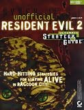 Unofficial Resident Evil 2: Ultimate Strategy Guide Jason R. Rich