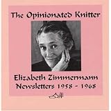 The Opinionated Knitterby Elizabeth Zimmermann