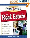 Your First Year in Real Estate: Making the Transition from Total Novice to Successful Professional