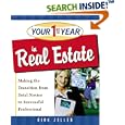 Your First Year in Real Estate: Making the Transition from Total Novice to Successful Professional