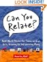 Can You Relate?: Real-World Advice for Teens on Guys, Girls, Growing Up, and Getting Along