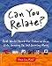 Can You Relate?: Real-World Advice for Teens on Guys, Girls, Growing Up, and Getting Along