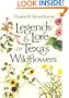 Legends and Lore of Texas Wildflowers (Louise Lindsey Merrick Natural Environment)