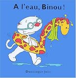 A l'eau, Binou !