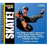 Skate! Your Guide to Blading, Aggressive, Vert, Street, Roller Hockey, Speed and More book cover