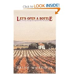 Let's Open a Bottle: My Journey Through the Spanish Wine Revolution