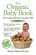 The Organic Baby Book: How to Plan and Raise a Healthy Child
