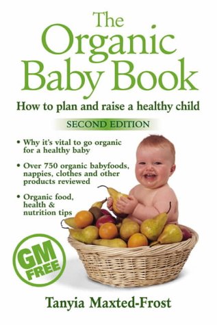 Buy The Organic Baby Book: How to Plan and Raise a Healthy Child online at Discounted New and Used prices. Delivered to your door with Off-The-Bookshelf.