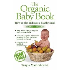 The Organic Baby Book: How to Plan and Raise a Healthy Child