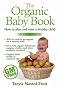 The Organic Baby Book: How to Plan and Raise a Healthy Child