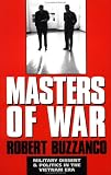 Masters of War: Military Dissent and Politics in the Vietnam Era