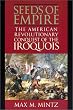 Seeds of Empire: The American Revolutionary Conquest of the Iroquois