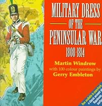 Military Dress of the Peninsular War, 1808-14