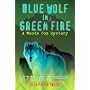 Blue Wolf in Green Fire: A Woods Cop Mystery (Woods Cop Mysteries)