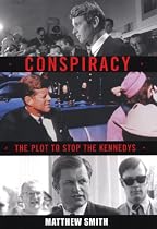Conspiracy: The Plot To Stop The Kennedys