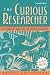 The Curious Researcher: A Guide to Writing Research Papers