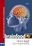 Brainfood: Fit im Kopf durch richtige Ern�hrung: Fit im Kopf druch richtige Ern�hrung